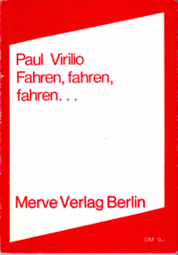 Hans Fässler über Paul Virilio: Fahren, fahren, fahren …