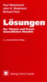 Beat Ringger über Paul Watzlawick: Lösungen. Zur Theorie und Praxis menschlichen Wandels