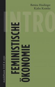 Bettina Haidinger, Käthe Knittler: Feministische Ökonomie