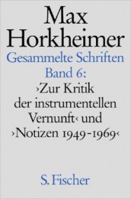 Klaus Sorgo über Max Horkheimer: Zur Kritik der instrumentellen Vernunft