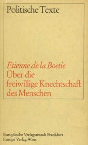 Jürg Berthold über Étienne de La Boétie: Von der freiwilligen Knechtschaft