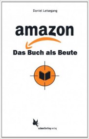 Daniel Leisegang: Amazon. Das Buch als Beute und Michael Hagner: Zur Sache des Buches*