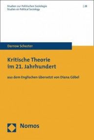 Darrow Schecter: Kritische Theorie im 21. Jahrhundert
