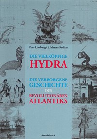 Peter Linebaugh, Marcus Rediker: Die vielköpfige Hydra