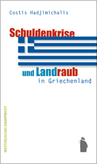 Costis Hadjimichalis: Schuldenkrise und Landraub in Griechenland