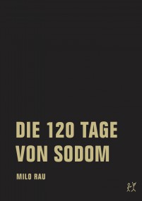 «Ich gebe, bis ich sterbe, meine Unschuld nicht preis.» Überlegungen zu Schuld und Unschuld bei «Five easy Pieces» und «Die 120 Tage von Sodom» von Milo Rau