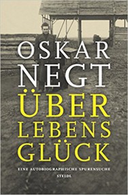 Ein anderes Deutschland. Oskar Negt: Überlebensglück. Eine autobiographische Spurensuche*