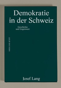 Demokratie in der Schweiz: Eine Bewegungsgeschichte von Josef Lang