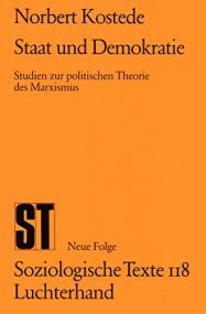 Ruedi Epple über Norbert Kostede: Staat und Demokratie. Studien zur politischen Theorie des Marxismus