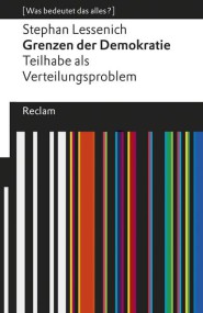 Stephan Lessenich: «Grenzen der Demokratie. Teilhabe als Verteilungsproblem»  