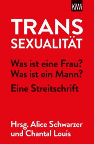 «Transsexualität – Was ist eine Frau? Was ist ein Mann? – Eine Streitschrift»