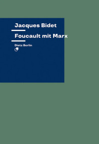 Jacques Bidet – Foucault mit Marx